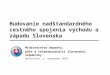 Budovanie nadštandardného cestného prepojenia východu a západu Slovenska