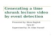 Generating a time shrunk lecture video by event
