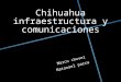 Chihuahua infraestructura y comunicaciones