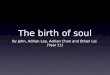 Birth of Soul