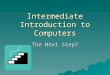 Intermediate Introduction to Computers overview