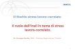 Il Rischio stress lavoro-correlato (Dr. Giuseppe Gentile, INAIL - Direzione Regionale Umbria)