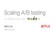 [HTML5DevConf2014] Scaling AB Testing on Netflix.com with Node.js