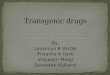 Transgenic drugs