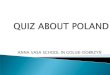 Quiz about poland   paulina knietowska, anka krzyzek(1)