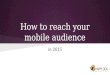 How to reach your mobile audience