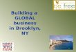 Building a global business from brooklyn new york