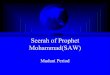 Seerah of Prophet Mohammad (Sallallaho Alehe Wasallam) Part II (Life in Madina)