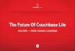 The Future of Couchbase Mobile: Couchbase Connect 2014