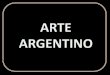 Arte argentino1° parte
