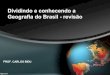 Dividindo e conhecendo a Geografia do Brasil