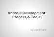 Android Development - Process & Tools