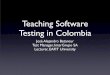 Teaching Software Testing in Colombia