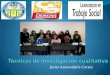 Técnicas de investigación cualitativa, Javier Armendariz Cortez, Universidad Autonoma de Ciudad Juarez