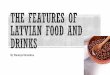 The features of latvian food and drinks