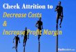 Check Attrition to Decrease Costs & Increase Profit Margin