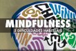 Dificuldades no Mindfulness