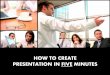 How to create presentations in 5 minutes