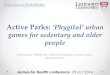Games For Health - Emmanuel Tsekleves - Active Parks: Phygital urban games for sedentary and older people