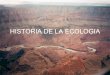 Historia De La Ecologia