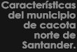 Características del municipio de cacota norte de santander
