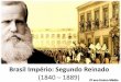2° ano  - Brasil Império: Segundo Reinado