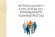 Introducción y evolución del pensamiento administrativo