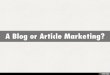A Blog or Article Marketing?