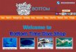 Bottom Time Dive Shop