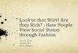 Look at that Shirt! Are they Rich? : How People View Social Status through Fashion