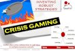Inventing strategies Using CRISIS GAMING