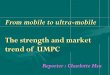 The strength and market trend of  umpc