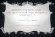 Monty Python and the Quest for the Perfect Fallacy - arranged by Valerie D. Van Curen