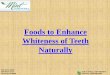 Foods to Enhance Whiteness of Teeth Naturally | 907-646-8670