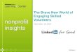 Nonprofit Insights: The Brave New World of Engaging Skilled Volunteers