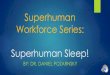 Superhuman workforce series:  Sleep
