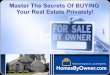 Master The Secrets Of Buying Real Estate Privately