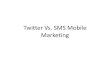 Twitter vs. sms mobile marketing
