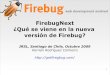 FirebugNext ¿Qué se viene en la nueva versión de Firebug?