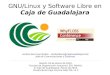 GNU/Linux y Software libre en Caja de Guadalajara
