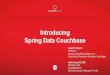 Spring Data Couchbase: POJO Centric Data Access for Spring Developers: Couchbase Connect 2014