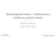 Branding barcelona – networks and social media - Arcadia University