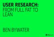 User research full fat to lean