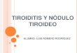 Tiroiditis y nódulo tiroideo
