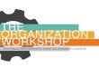 Organization workshop presentation