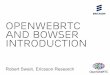 SthlmWebRTC #1 :: OpenWEBRTC introduction