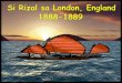 Rizal sa london 1888-1889