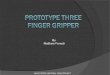 Prototype three finger gripper
