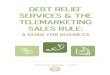 DEBT RELIEF SERVICES & THE TELEMARKETING SALES RULE: A Guide for Business
