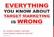 EVERYTHING You Know About TARGET MARKETING Is WRONG